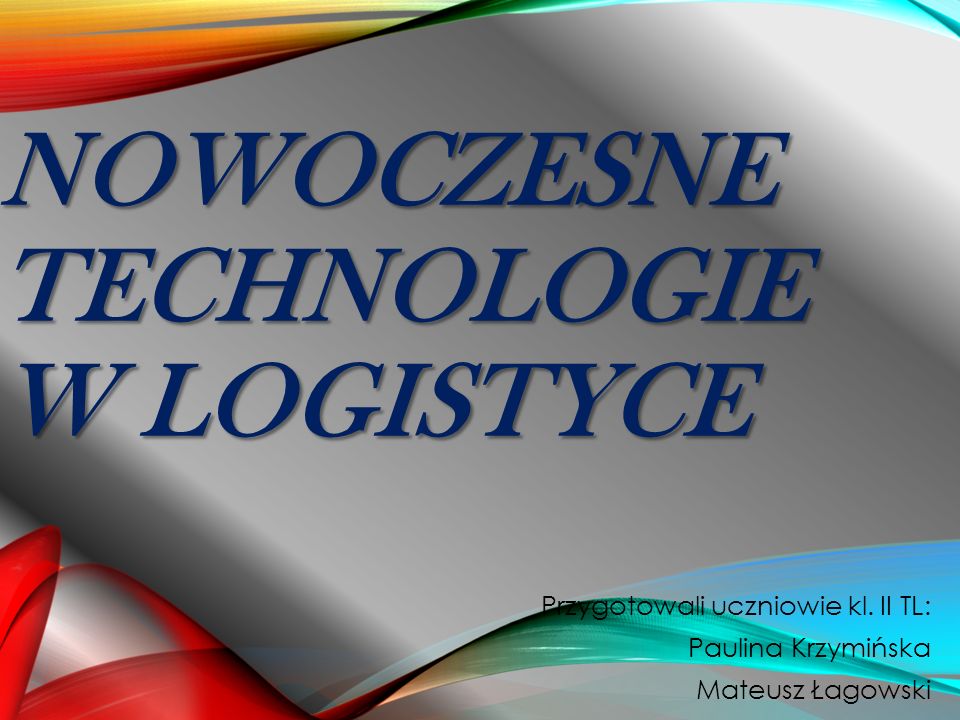 Nowoczesne Technologie W Logistyce Ppt Pobierz